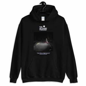 “I Don’t Drive at Night Anymore” NoSleep Podcast Hoodie - Image 3