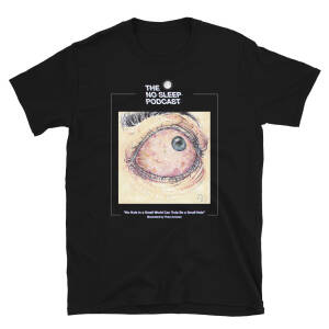 “No Hole in a Small World Can Truly Be a Small Hole” NoSleep Podcast T-Shirt - Image 4