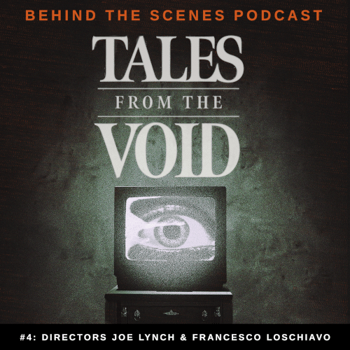 Tales From the Void – Behind the Scenes Podcast – Episode 04